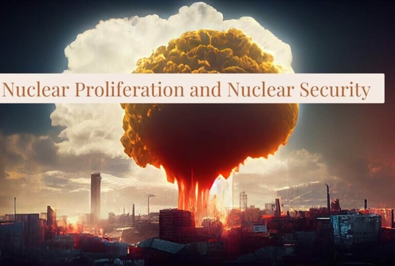 Nuclear Proliferation and Nuclear Security – Explained