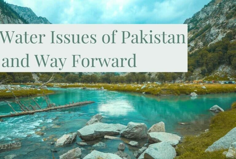 Water Issues of Pakistan and Way Forward